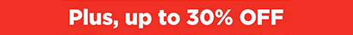 plus, up to 30% off